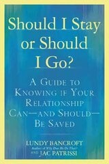 Should I Stay or Should I Go?: A Guide to Sorting out Whether Your Relationship Can-and Should-be Saved cena un informācija | Pašpalīdzības grāmatas | 220.lv