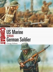 US Marine vs German Soldier: Belleau Wood 1918 cena un informācija | Vēstures grāmatas | 220.lv