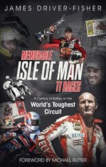 Memorable Isle of Man TT Races: A Century of Battles on the World's Toughest Circuit cena un informācija | Grāmatas par veselīgu dzīvesveidu un uzturu | 220.lv