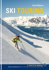 Ski Touring: A Practical Manual 2nd edition цена и информация | Книги о питании и здоровом образе жизни | 220.lv