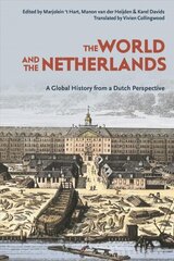 World and The Netherlands: A Global History from a Dutch Perspective cena un informācija | Vēstures grāmatas | 220.lv