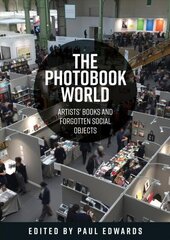 Photobook World: Artists' Books and Forgotten Social Objects cena un informācija | Grāmatas par fotografēšanu | 220.lv