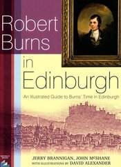 Robert Burns in Edinburgh: An Illustrated Guide to Burns' Time in Edinburgh цена и информация | Книги о питании и здоровом образе жизни | 220.lv