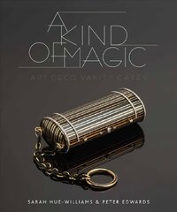 Kind of Magic: Art Deco Vanity Cases: Art Deco Vanity Cases cena un informācija | Mākslas grāmatas | 220.lv