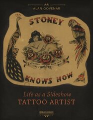 Stoney Knows How: Life as a Sideshow Tattoo Artist, 3rd Edition цена и информация | Биографии, автобиогафии, мемуары | 220.lv