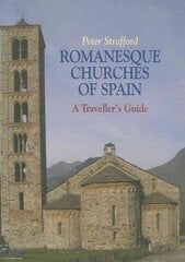 Romanesque Churches of Spain: A Traveller's Guide цена и информация | Книги по архитектуре | 220.lv
