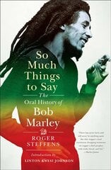 So Much Things to Say: The Oral History of Bob Marley cena un informācija | Biogrāfijas, autobiogrāfijas, memuāri | 220.lv