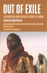 Out of Exile: Narratives from the Abducted and Displaced People of Sudan cena un informācija | Vēstures grāmatas | 220.lv