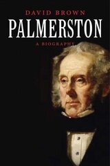 Palmerston: A Biography цена и информация | Биографии, автобиогафии, мемуары | 220.lv