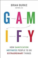 Gamify: How Gamification Motivates People to Do Extraordinary Things cena un informācija | Ekonomikas grāmatas | 220.lv