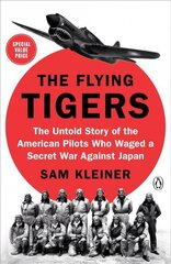 Flying Tigers: The Untold Story of the American Pilots Who Waged a Secret War Against J apan cena un informācija | Vēstures grāmatas | 220.lv