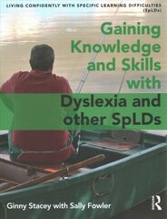 Gaining Knowledge and Skills with Dyslexia and other SpLDs: Living Confidently with Dyslexia cena un informācija | Sociālo zinātņu grāmatas | 220.lv