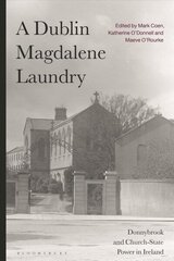 Dublin Magdalene Laundry: Donnybrook and Church-State Power in Ireland цена и информация | Исторические книги | 220.lv