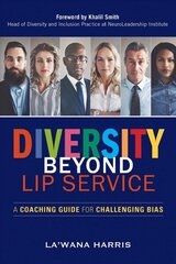 Diversity Beyond Lip Service: A Coaching Guide for Challenging Bias цена и информация | Книги по экономике | 220.lv