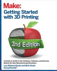 Getting Started with 3D Printing: A Hands-on Guide to the Hardware, Software, and Services That Make the 3D Printing Ecosystem 2nd Revised edition cena un informācija | Sociālo zinātņu grāmatas | 220.lv