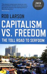 Capitalism vs. Freedom - The Toll Road to Serfdom: The Toll Road to Serfdom цена и информация | Книги по социальным наукам | 220.lv