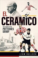 El Ceramico: The Story of the Potteries Derby cena un informācija | Grāmatas par veselīgu dzīvesveidu un uzturu | 220.lv