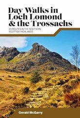 Day Walks in Loch Lomond & the Trossachs: 20 routes in the southern Scottish Highlands cena un informācija | Grāmatas par veselīgu dzīvesveidu un uzturu | 220.lv