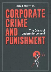 Corporate Crime and Punishment: The Crisis of Underenforcement цена и информация | Книги по экономике | 220.lv