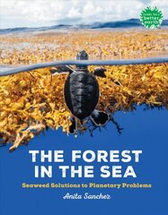 Forest in the Sea: Seaweed Solutions to Planetary Problems cena un informācija | Grāmatas pusaudžiem un jauniešiem | 220.lv
