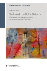 Discrimination in Online Platforms: A Comparative Law Approach to Design, Intermediation and Data Challenges cena un informācija | Sociālo zinātņu grāmatas | 220.lv