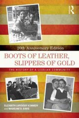 Boots of Leather, Slippers of Gold: The History of a Lesbian Community 2nd edition цена и информация | Исторические книги | 220.lv