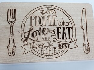 Koka virtuves dēlis ar gravējumu “PEOPLE WHO LOVE TO EAT ARE ALWAYS THE BEST PEOPLE.” cena un informācija | Virtuves piederumi | 220.lv