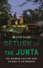 Return of the Junta: Why Myanmar's Military Must Go Back to the Barracks cena un informācija | Sociālo zinātņu grāmatas | 220.lv