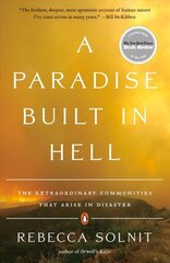 Paradise Built In Hell: The Extraordinary Communities that Arise in Disaster cena un informācija | Sociālo zinātņu grāmatas | 220.lv
