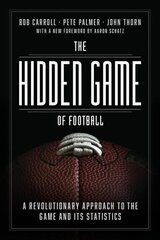 Hidden Game of Football: A Revolutionary Approach to the Game and Its Statistics First Edition, Enlarged cena un informācija | Grāmatas par veselīgu dzīvesveidu un uzturu | 220.lv