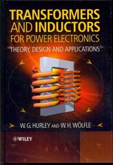 Transformers and Inductors for Power Electronics - Theory, Design and Applications: Theory, Design and Applications cena un informācija | Sociālo zinātņu grāmatas | 220.lv