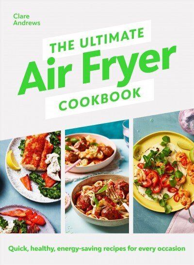Ultimate Air Fryer Cookbook: Quick, healthy