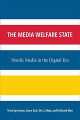 Media Welfare State: Nordic Media in the Digital Era cena un informācija | Sociālo zinātņu grāmatas | 220.lv