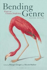 Bending Genre: Essays on Creative Nonfiction 2nd edition cena un informācija | Svešvalodu mācību materiāli | 220.lv