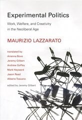 Experimental Politics: Work, Welfare, and Creativity in the Neoliberal Age цена и информация | Исторические книги | 220.lv