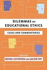 Dilemmas of Educational Ethics: Cases and Commentaries cena un informācija | Sociālo zinātņu grāmatas | 220.lv