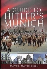 Guide to Hitler's Munich cena un informācija | Vēstures grāmatas | 220.lv
