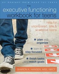 Executive Functioning Workbook for Teens: Help for Unprepared, Late, and Scattered Teens цена и информация | Книги для подростков  | 220.lv