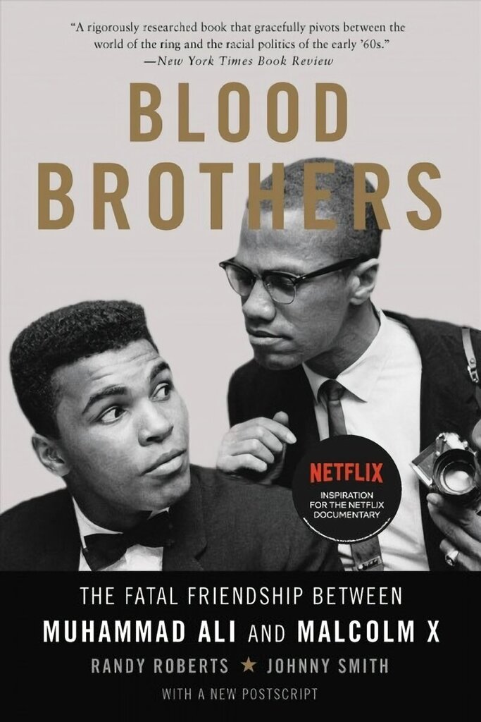 Blood Brothers: The Fatal Friendship Between Muhammad Ali and Malcolm X цена и информация | Biogrāfijas, autobiogrāfijas, memuāri | 220.lv