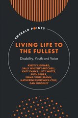 Living Life to the Fullest: Disability, Youth and Voice цена и информация | Книги по социальным наукам | 220.lv