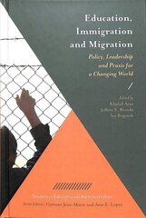 Education, Immigration and Migration: Policy, Leadership and Praxis for a Changing World cena un informācija | Sociālo zinātņu grāmatas | 220.lv