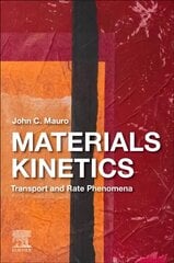 Materials Kinetics: Transport and Rate Phenomena cena un informācija | Sociālo zinātņu grāmatas | 220.lv