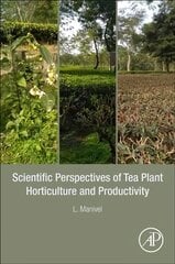 Scientific Perspectives of Tea Plant Horticulture and Productivity cena un informācija | Sociālo zinātņu grāmatas | 220.lv