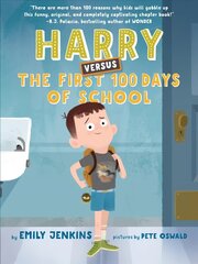 Harry Versus the First 100 Days of School: Or, How One Kid Became an Expert on the First One Hundred Days of School cena un informācija | Grāmatas pusaudžiem un jauniešiem | 220.lv
