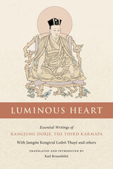 Luminous Heart: Essential Writings of Rangjung Dorje, the Third Karmapa цена и информация | Духовная литература | 220.lv