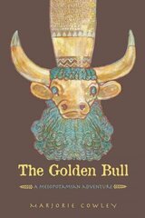 Golden Bull: A Mesopotamian Adventure cena un informācija | Grāmatas pusaudžiem un jauniešiem | 220.lv