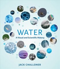 Water: A Visual and Scientific History цена и информация | Книги по экономике | 220.lv