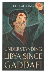 Understanding Libya Since Gaddafi cena un informācija | Sociālo zinātņu grāmatas | 220.lv