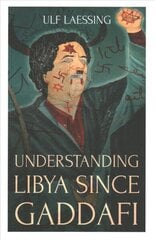 Understanding Libya Since Gaddafi цена и информация | Книги по социальным наукам | 220.lv