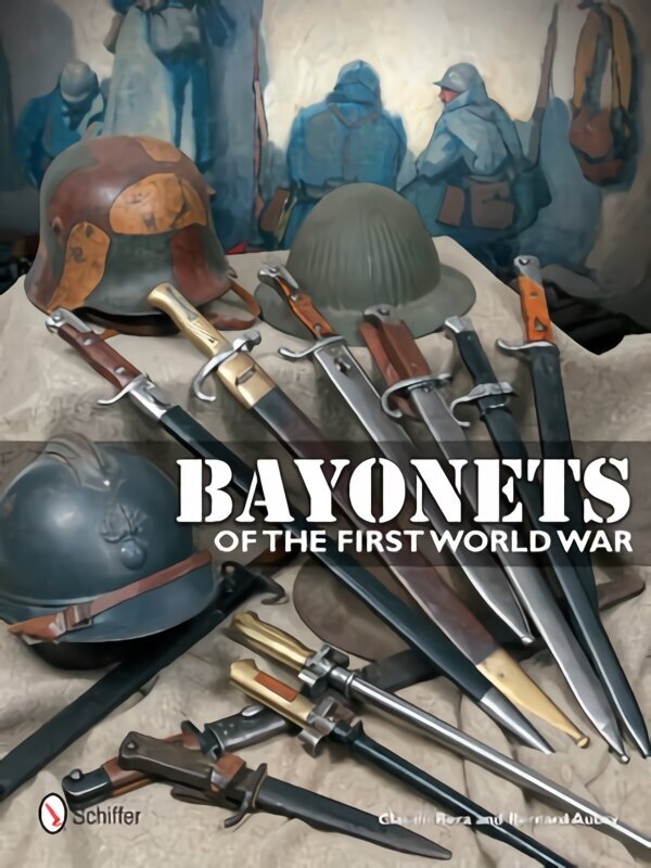 Bayonets of the First World War цена и информация | Vēstures grāmatas | 220.lv